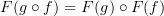 F(g\circ f) = F(g)\circ F(f)