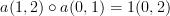 a(1,2)\circ a(0,1) = 1(0,2)